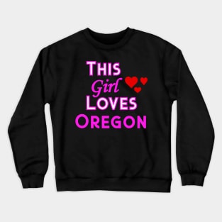 This Girl Loves Oregon Crewneck Sweatshirt